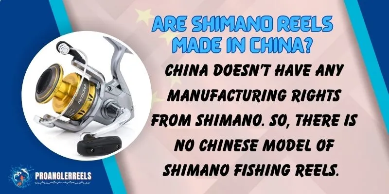 Are Shimano Reels Made in China?
