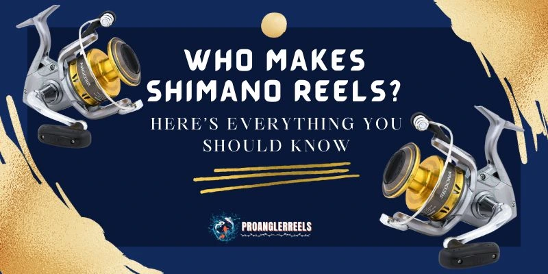 Who Makes Shimano Reels