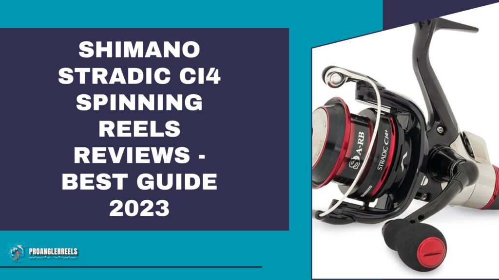 Shimano Stradic CI4 Spinning Reels Reviews - Best Guide 2023